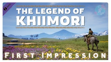 On the road again ~ The Legend of Khiimori Demo [FIRST IMPRESSION]