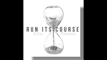 Run Its Course by Allie Turner (Lyric Video)