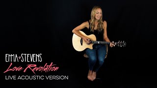 Emma Stevens - Love Revolution (Acoustic)