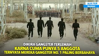 DIKIRA GANGSTER LEMAH! Ternyata Mereka Gangster Terkuat Cuma Dengan 5 Anggota - Alur Cerita Film