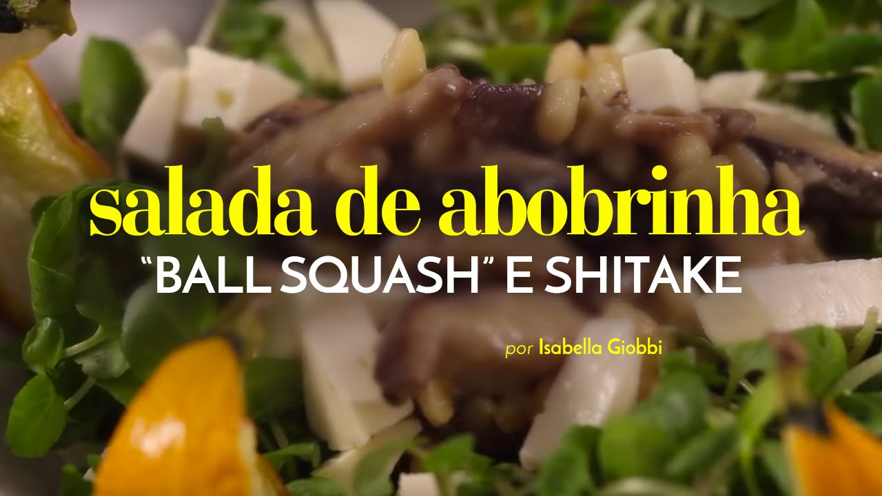 SALADA DE ABOBRINHA BALL SQUASH E SHITAKE