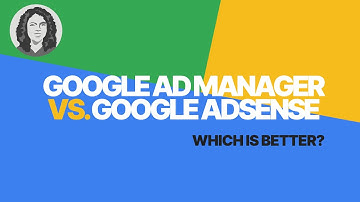 Google Ad Manager vs. Google AdSense --- Which one is better? 🤔
