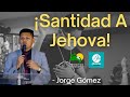 ¡Santidad A Jehova! - Jorge Gómez -Servicio Jóvenes Maranatha 28 Mar 2022