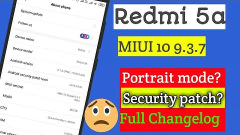 REDMI 5A MIUI 10 9.3.7 Global Beta Update , security patch, Portrait, full Information