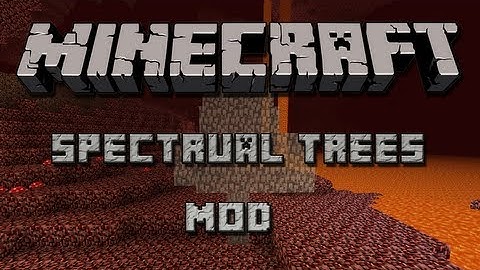 Minecraft 1.6.2 / 1.6.4 Mod Spotlight: Spectral Trees!
