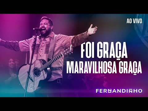 Fernandinho - Foi Graça/Maravilhosa Graça
