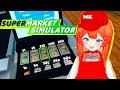 I am the smartest manager ever   supermarket simulator 2miki hitsugi  specialitemik1tv