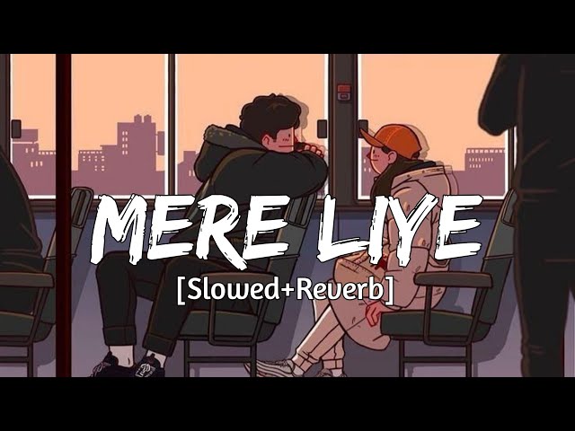 Mere Liye - [Slowed+Reverb] || Akhil Sachdeva | Siddharth Shukla - Lyrics - RaMe Music class=