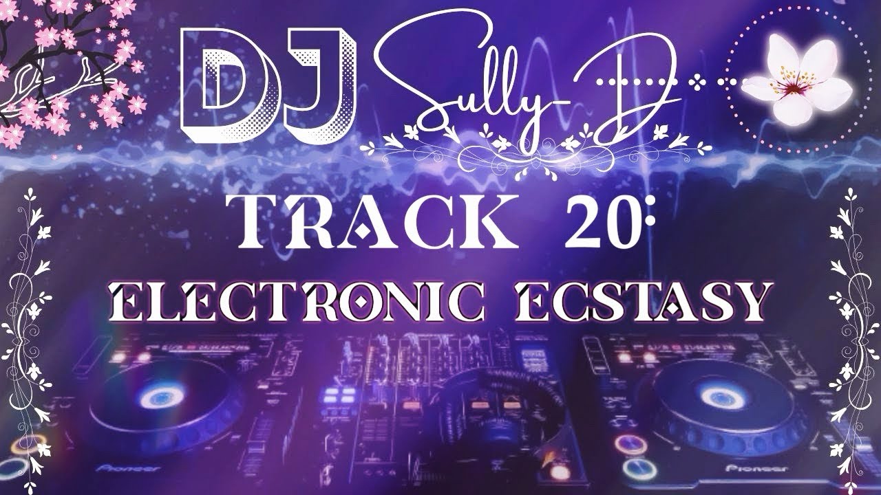 Watch Track 20 - Electronic Ecstasy || DJ Sully-D Music Studio on YouTube Watch Track 20 - Electronic Ecstasy || DJ Sully-D Music Studio on YouTube