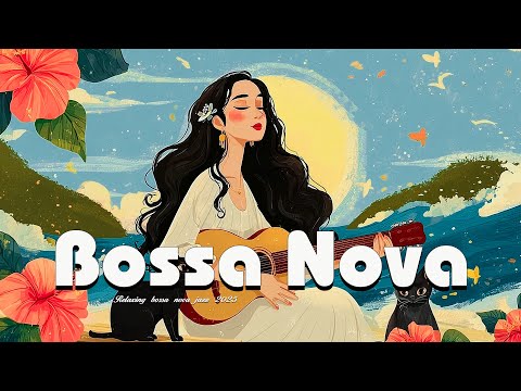 2025 Bossa Nova Covers - Smooth Jazz Melodies in a Tropical