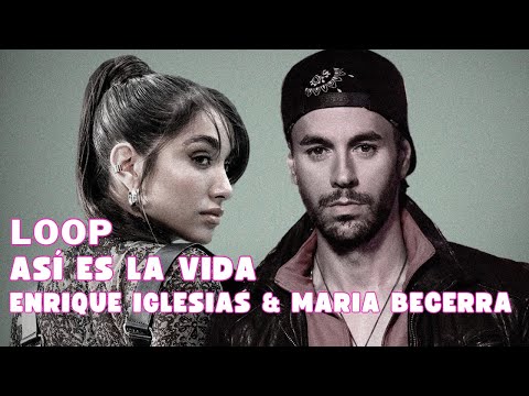 Enrique Iglesias x Maria Becerra - Así Es La Vida 1 Hour Loop