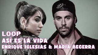 Enrique Iglesias & Maria Becerra - Así es la Vida 1 Hour Loop