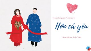 Hơn cả yêu | Version française (French cover)