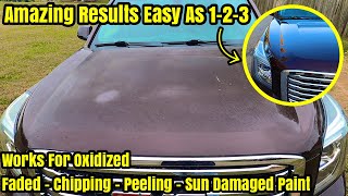 How To Fix Restore Faded Car Paint - REPAIR OXIDIZED FLAKING CHIPPED PEELING SUN DAMAGED CLEAR COAT