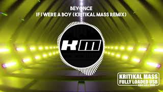 Beyonce - If I Were A Boy (Kritikal Mass Remix)