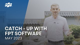 Catch-UP with FPT Software | May 2023