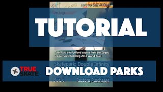 TRUE SKATE TUTORIAL: Download a Course screenshot 5