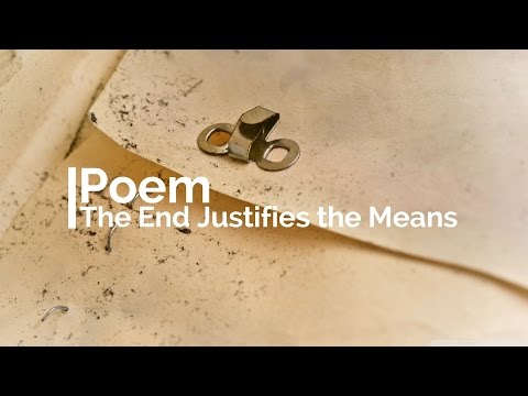 Poem - The End Justifies The Means