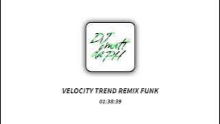 VELOCITY TREND REMIX FUNK - DJ MATT DA PH #brazil #music #remix