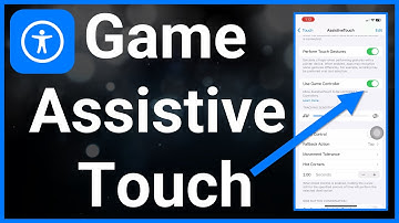 How To Turn On Or Off Assistive Touch Used For Game Controllers