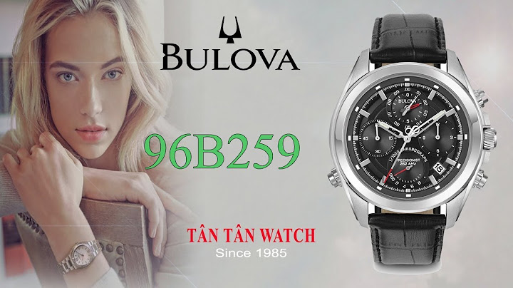 Hướng dẫn dùng đồng hồ bulova 96b272