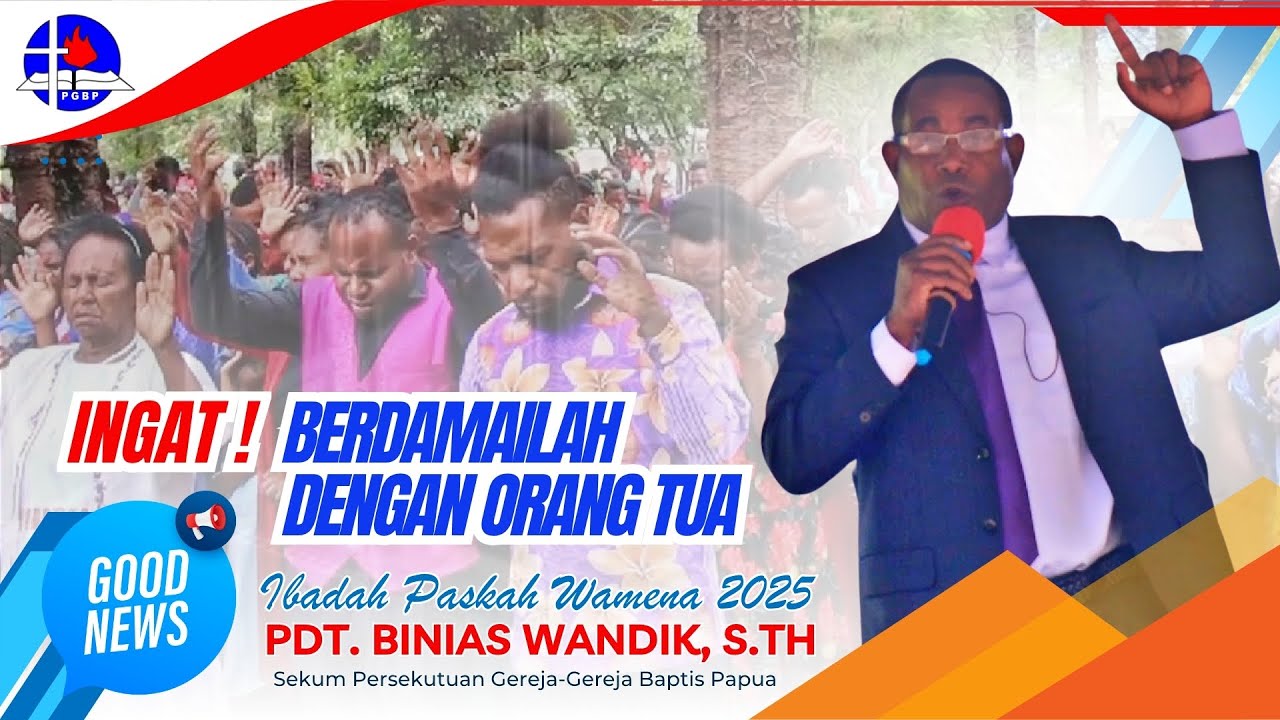 INGAT ! ORANG TUA ADALAH SEGALANYA | PDT. BINIAS WANDIK, S.TH | SEKUM BPP PGBP