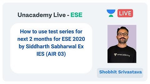 How to Use Test Series for next 2 months for ESE 2020 by Siddharth Sabharwal | Unacademy Live