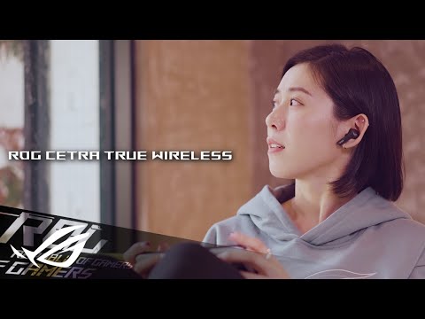 ROG Cetra True Wireless | Stay In-Sync, Stay Immersed | ROG