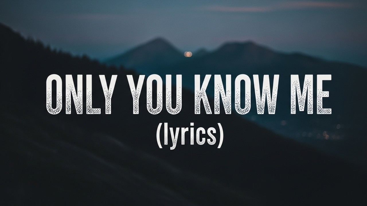 Only You Know Me (lyrics) | Soul-Touching Love Song 2026 - YouTube
