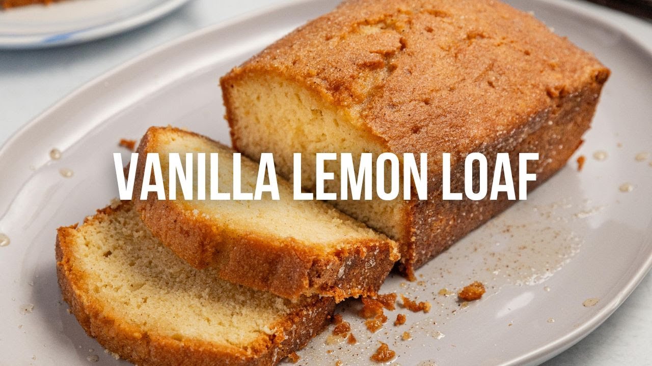 Ultimate Vanilla Lemon Loaf