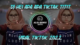 DJ HEI APA APA X TIK TAK TITIT THAILAND STYL VIRAL TIKTOK 2022
