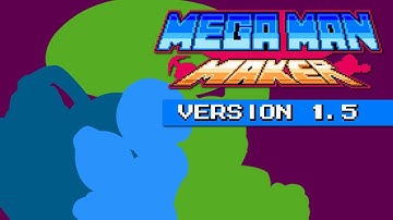 Mega Man Maker Version 1.5 is released!