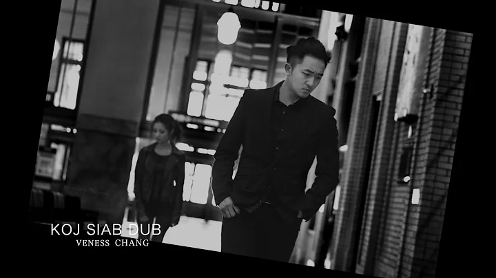 KOJ SIAB DUB (OFFICIAL) VENESS CHANG