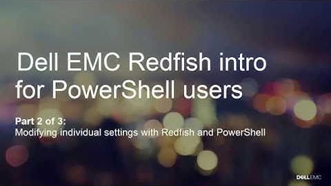 iDRAC Redfish Scripting with PowerShell - Part II: Basic Server Operations