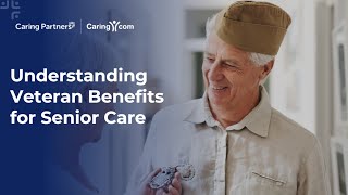 Understanding Veteran Benefits for Senior Care