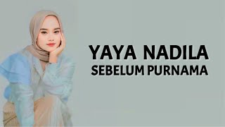 Yaya Nadila - Sebelum Purnama ( Lirik Lagu )