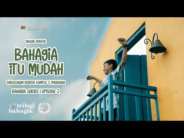 Nasyid Gontor - BAHAGIA ITU MUDAH #BahagiaSeries Part 2 (Official Music Video) class=