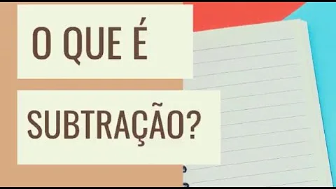 Qual o significado da palavra subtração na matemática?