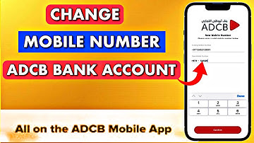How to Change Your ADCB Account Mobile Number (Easy Guide)