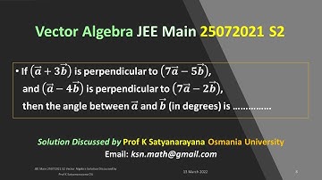 JEE Main 25072021 S2 Vector Algebra Solution Discussed by Prof K Satyanarayana OU