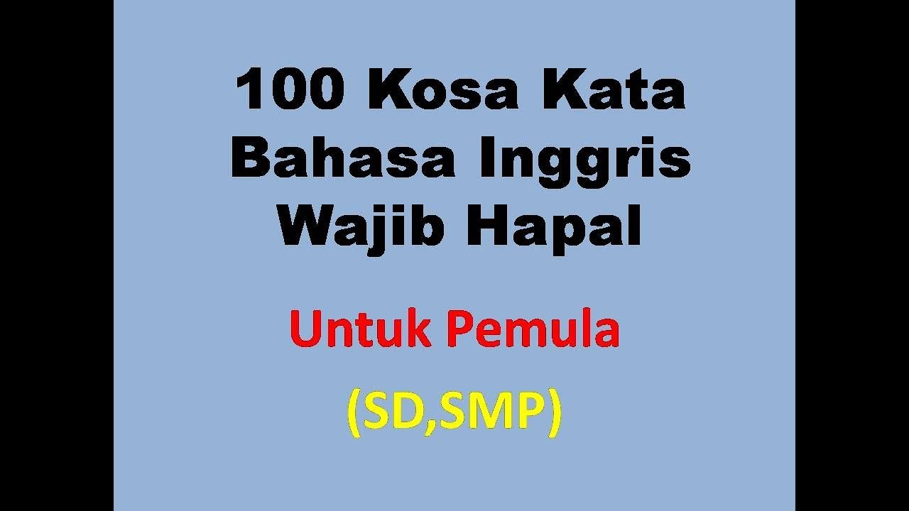 100 Kosa Kata Bahasa Inggris Dan Artinya Dan Cara Bacanya