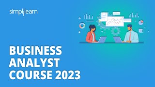 Business Analyst Course 2023 | Learn Business Analytics In 8 Hours | Simplilearn