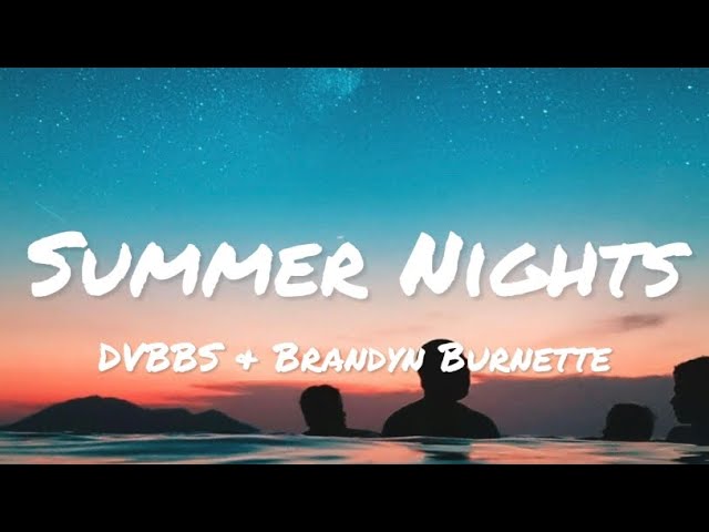 DVBBS & Brandyn Burnette - Summer Nights (lyrics) class=