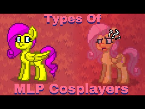 Types Of MLP Cosplayers On Pony Town