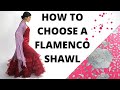 How to Choose a Flamenco Shawl (Manton)