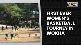 WOKHA ORGANISES FIRST EVER WOMEN’S BASKETBALL TOURNAMENT