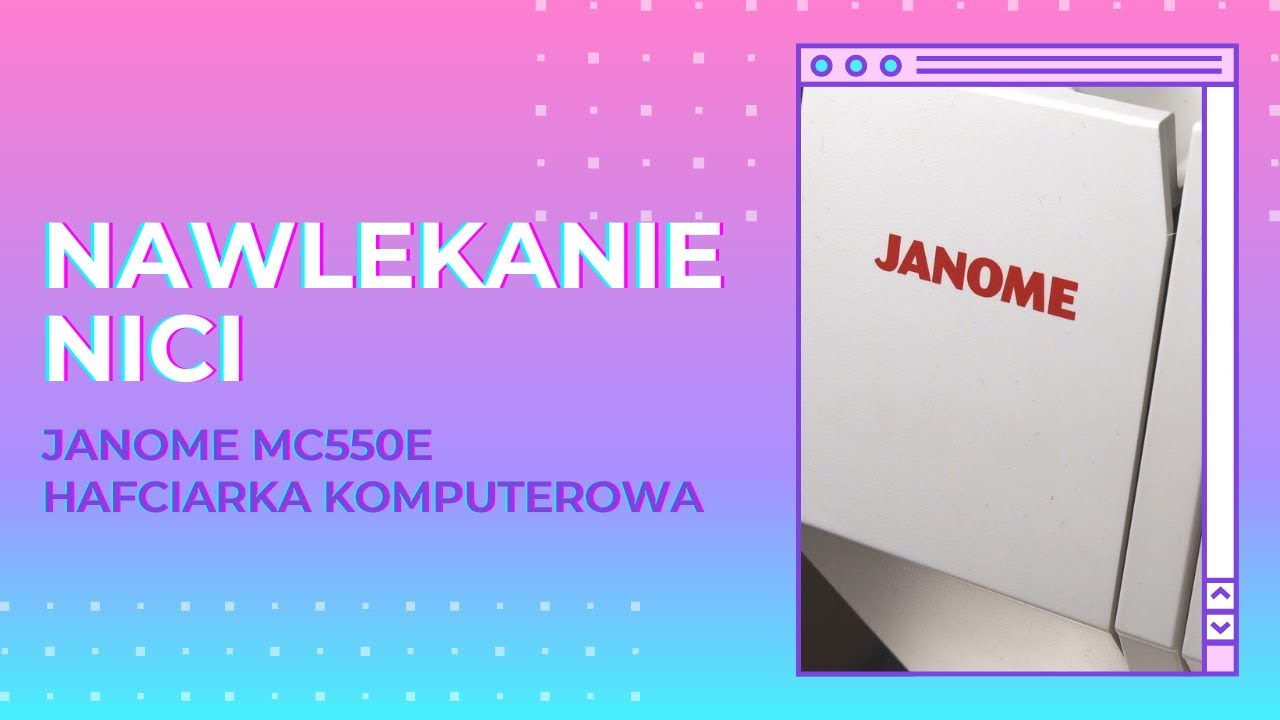 Nawijanie nici - Janome MC550E / hafciarka komputerowa