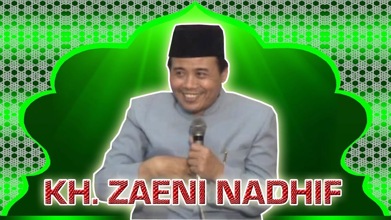 Ceramah Lucu Kh Zaeni Nadhif Tegal Youtube