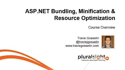 Pluralsight - ASP.NET Bundling, Minification & Resource Optimization