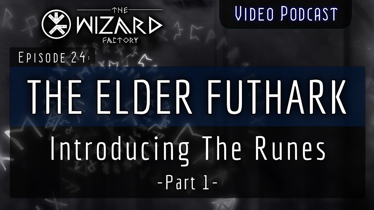 "The Elder Futhark - Introducing The Runes | Part 1" - Podcast Episode 24
